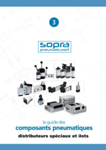 Composants Pneumatiques SOPRA : distributeurs spéciaux et ilots