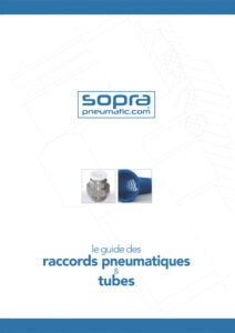 Composants Pneumatiques SOPRA : guide des raccords pneumatiques et tubes
